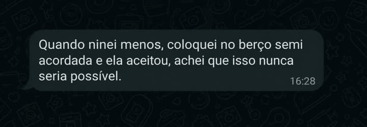 Quando ninei menos, coloquei no berço semi acordada e ela aceitou, achei que isso nunca seria possível.